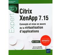 Citrix XenApp 7.15 - Concepts et mise en oeuvre de la virtualisation d'applications