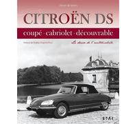 Citroën DS - coupé, cabriolet, découvrable La déesse de l'automobile - Olivier de Serres - Eds Techniques Pour L'automobile Et L'industrie - cartonné - Beau livre