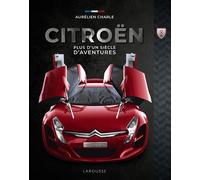 Citroën, plus d'un siècle d'aventures – Larousse