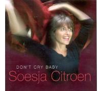 CITROEN, SOESJA - Don't Cry Baby