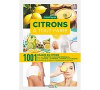 Inès Peyret – Citrons à tout faire – 1001 usages pratiques – Guide broché