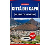 Città Del Capo Guida Di Viaggio 2025: Esplora gemme nascoste, monumenti iconici, safari nella fauna selvatica e tesori culturali in tutta l'Africa meridionale