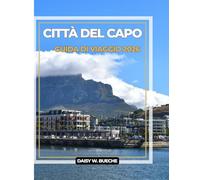 CITTÀ DEL CAPO GUIDA DI VIAGGIO 2026 (A colori)