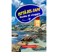 Città Del Capo Guida Di Viaggio 2026: L'ultima esplorazione della vibrante cultura del Sudafrica, delle principali attrazioni, delle gemme nascoste e dei paesaggi mozzafiato dell'Africa