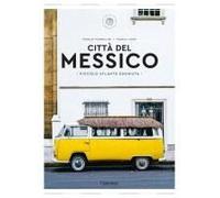 Città Del Messico. Piccolo Atlante Edonista