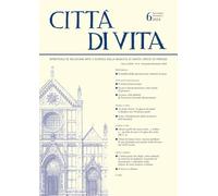 Città Di Vita - A. Lxxix, N. 6, Novembre-dicembre 2024: Bimestrale Di Religione Arte E Scienza Della Basilica Di Santa Croce in Firenze
