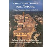 Città e centri storici della Toscana. Ediz. italiana e inglese. Da Firenze a Siena. Da Arezzo alla Maremma (Vol. 1)