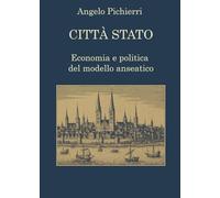 Città Stato: Economia e politica del modello anseatico