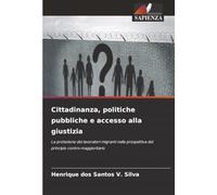 Cittadinanza, politiche pubbliche e accesso alla giustizia: La protezione dei lavoratori migranti nella prospettiva del principio contro-maggioritario