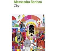City Alessandro Baricco (Auteur), Françoise Brun (Traduction)