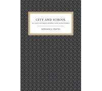 City And School In Late Antique Athens And Alexandria