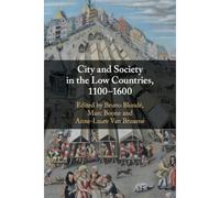 City And Society In The Low Countries, 1100-1600