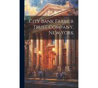 City Bank Farmer Trust Company, New York