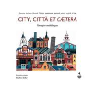 City, Città et caetera L'imagier multilingue - Pauline Michel - Migrilude - broché - Méthode de langue