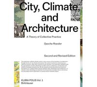 City, Climate, and Architecture: A Theory of Collective Practice