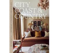 City, Coast & Country: Australian Interiors by Adelaide Bragg