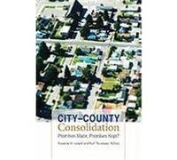 City-County Consolidation: Promises Made, Promises Kept?