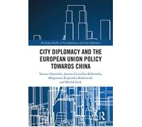 City Diplomacy and the European Union Policy towards China - Tomasz Kaminski - Routledge - ebook (ePub) - Livre