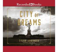 City Dreams: The 400-Year Epic History of Immigrant New York [Import]