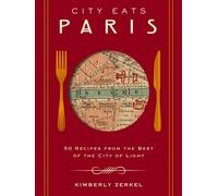 City Eats: Paris 50 Recipes from the Best of the City of Light - Kimberly Zerkel - Cider Mill Press - ebook (ePub) - Livre