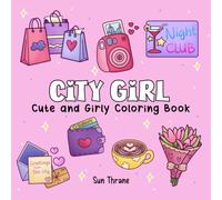 City Girl: Cute and Girly Coloring Book Featuring Hygge Urban Inspired Moments and Cozy Cityscape Scenes in a Comfy Bold and Easy Design for Adults and Teens