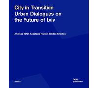 City in Transition: Urban Dialogues on the Future of Lviv