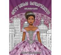 City Kids Debutante: The Modern Urban Gala - A High-Fashion Coloring Experience for Teens: Tradition gets a metropolitan makeover