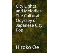 City Lights and Melodies: The Cultural Odyssey of Japanese City Pop