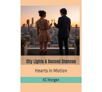 City Lights and Second Chances: Hearts in Motion