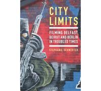 City Limits: Filming Belfast, Beirut And Berlin In Troubled Times