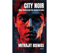 City Noir: Crime Stories from Four Corners of India