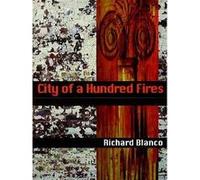 City of a Hundred Fires by Richard Blanco Richard Blanco (Auteur)