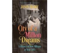 City of a Million Dreams by Jason Berry Jason Berry (Auteur)