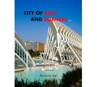 City of Arts and Sciences: A Perfect Coffee Table Picture Book - Travel and Tourism lovers.