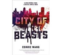 City of Beasts by Corrie Wang Corrie Wang (Auteur)