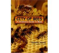 City of Bees: A Children's Guide to Bees