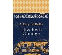 City Of Bells Elizabeth Goudge, (Auteur)