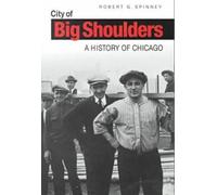 City Of Big Shoulders : A History Of Chicago