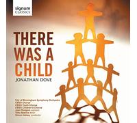 City of Birmingham Symphony Orchestra – Dove Jonathan : There Was a Child – Import