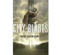 City of Blades | Robert Jackson Bennett Robert Jackson Bennett (Auteur)