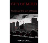 City of Blood: No longer the City of Roses