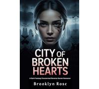 City of Broken Hearts: A Dark Fantasy Paranormal Reverse Harem Romance