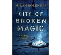 City of Broken Magic by Mirah Bolender Mirah Bolender (Auteur)