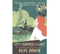 City Of Darkness & Light Rhys Bowen, (Auteur)