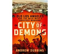 City of Demons Old Los Angeles and the Wild West’s Greatest Manhunt - Andrew Dubbins - St. martin's press - ebook (ePub) - Livre