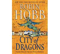 City of Dragons: Volume Three of the Rain Wilds Chronicles