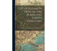 City Of Elizabeth Official Fire Alarm And Streets Directory