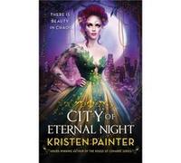 City Of Eternal Night: Crescent City: Book Two (Paperback) Kristen Painter, (Auteur)