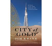 City of Gold: Dubai and the Dream of Capitalism Krane, Jim (Auteur)