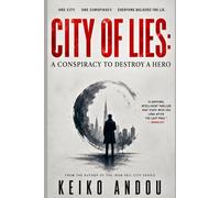 City of Lies: A Conspiracy to Destroy a Hero